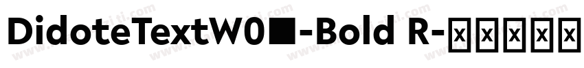 DidoteTextW04-Bold R字体转换
